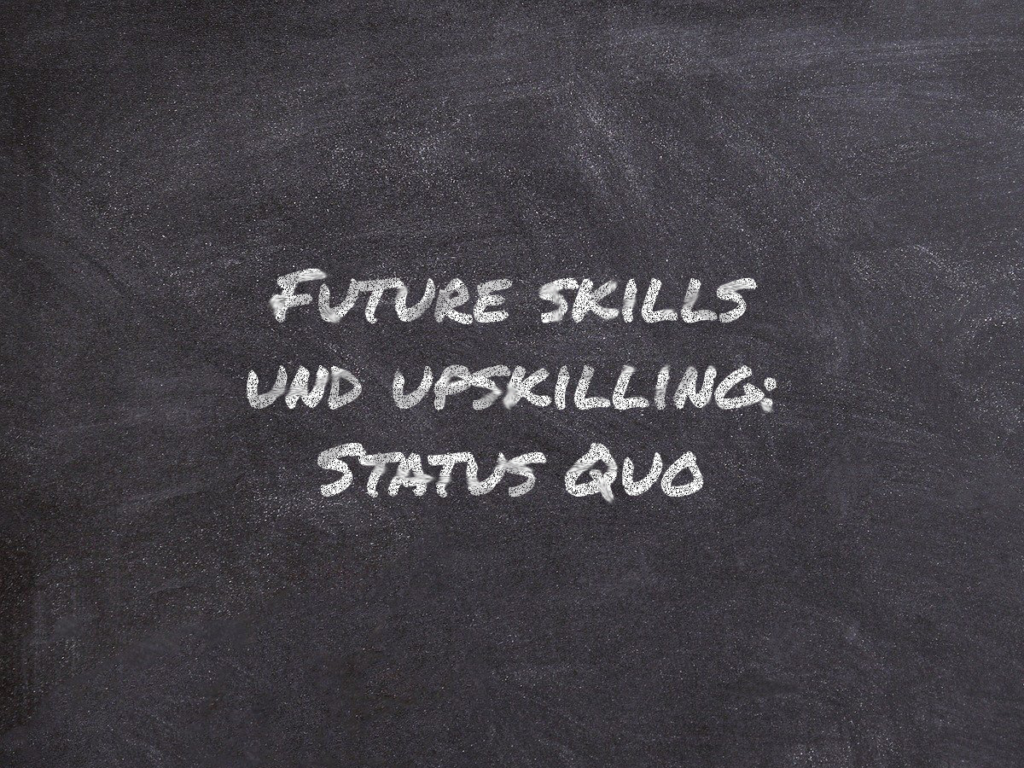 Future skills und upskilling: Status Quo