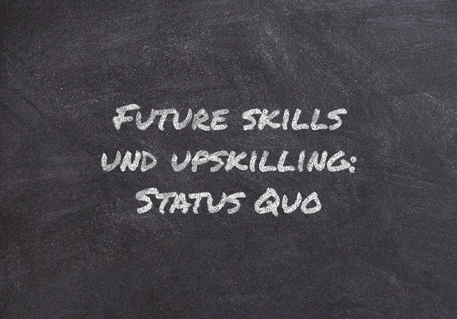 Future skills und upskilling: Status Quo